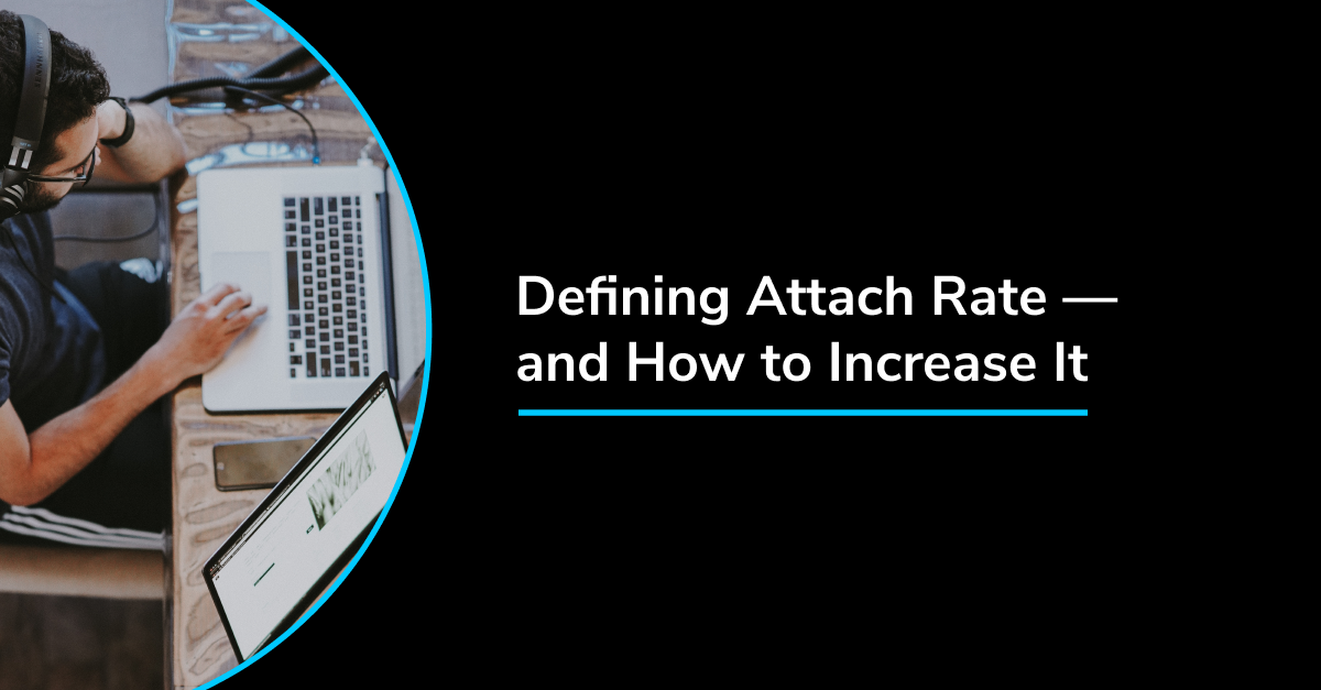 What is My Attach Rate? Defining a Key Metric — and How to